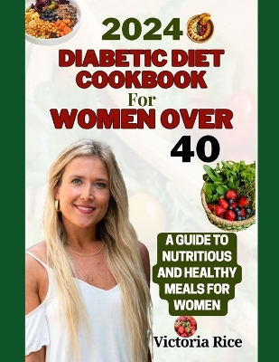 Book cover for 2024 Diabetic Diet Cookbook For Women Over 40