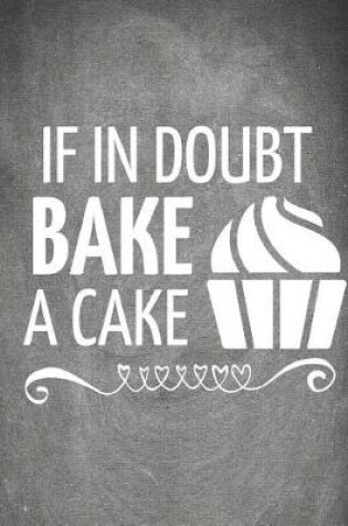 Cover of If in Doubt Bake a Cake