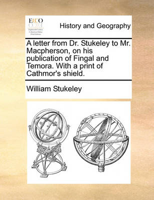 Book cover for A Letter from Dr. Stukeley to Mr. MacPherson, on His Publication of Fingal and Temora. with a Print of Cathmor's Shield.