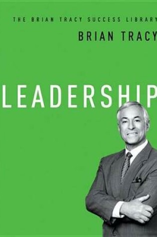 Cover of Leadership (the Brian Tracy Success Library)