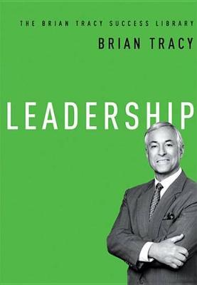 Book cover for Leadership (the Brian Tracy Success Library)