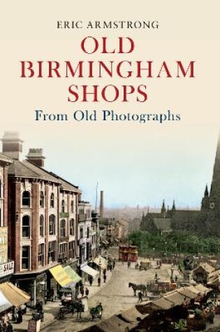 Cover of Old Birmingham Shops from Old Photographs