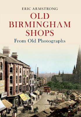 Cover of Old Birmingham Shops from Old Photographs