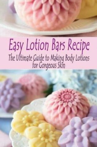 Cover of Easy Lotion Bars Recipe