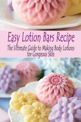 Book cover for Easy Lotion Bars Recipe