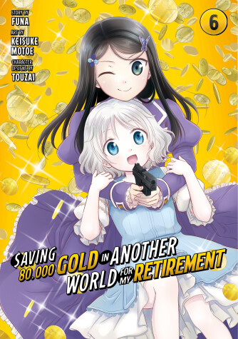 Cover of Saving 80,000 Gold in Another World for My Retirement 6 (Manga)
