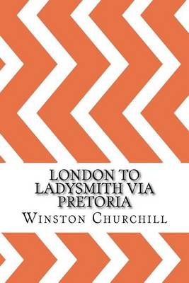 Book cover for London to Ladysmith Via Pretoria