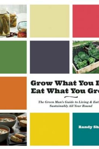 Cover of Grow What You Eat, Eat What You Grow