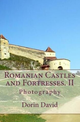 Cover of Romanian Castles and Fortresses. II