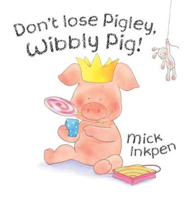 Book cover for Don't Lose Pigley, Wibbly Pig!