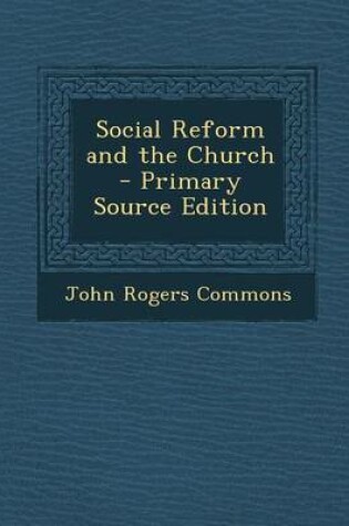 Cover of Social Reform and the Church - Primary Source Edition