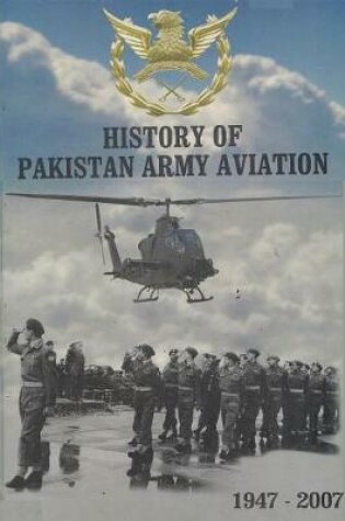 Cover of History of Pakistan Army Aviation 1947-2007