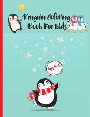 Book cover for Penguin Coloring Book For Kids Ages 4-12