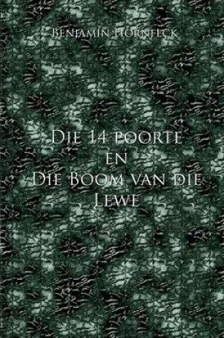 Cover of Die 14 Poorte En Die Boom Van Die Lewe