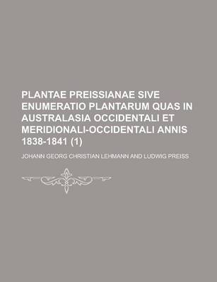 Book cover for Plantae Preissianae Sive Enumeratio Plantarum Quas in Australasia Occidentali Et Meridionali-Occidentali Annis 1838-1841 (1)