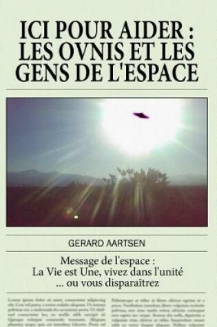 Cover of ICI Pour Aider, Les Ovnis Et Les Gens De L'espace