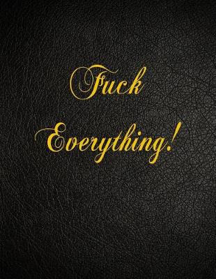 Book cover for Fuck Everything!