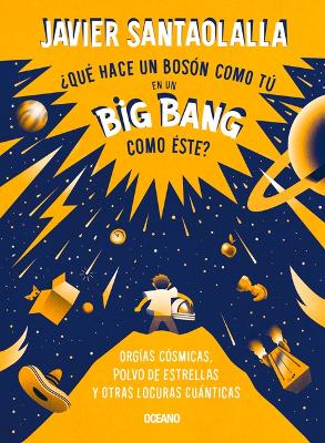 Book cover for ¿Qué Hace Un Bosón Como Tú En Un Big Bang Como Éste?