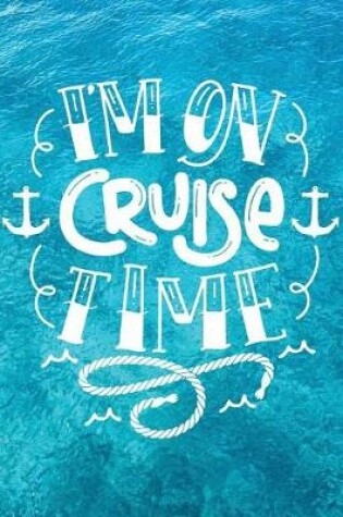 Cover of I'm on Cruise Time