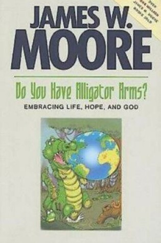 Cover of Do You Have Alligator Arms?