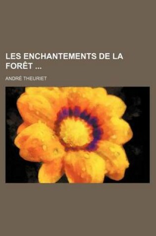 Cover of Les Enchantements de La Foret