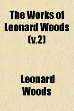 Cover of The Works of Leonard Woods (V.2)