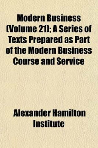 Cover of Modern Business (Volume 21); A Series of Texts Prepared as Part of the Modern Business Course and Service