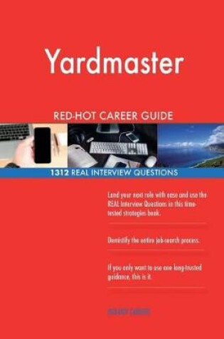 Cover of Yardmaster Red-Hot Career Guide; 1312 Real Interview Questions