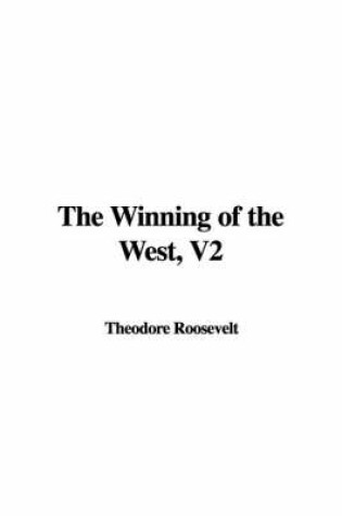 Cover of The Winning of the West, V2