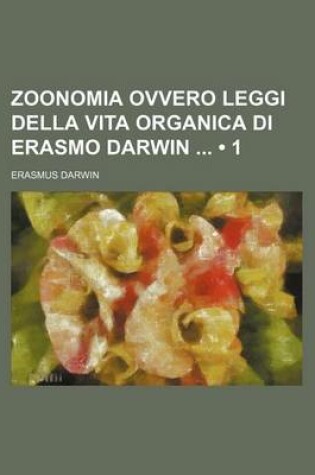 Cover of Zoonomia Ovvero Leggi Della Vita Organica Di Erasmo Darwin (1)