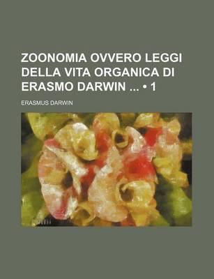 Book cover for Zoonomia Ovvero Leggi Della Vita Organica Di Erasmo Darwin (1)