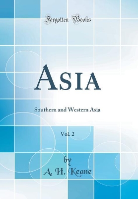 Book cover for Asia, Vol. 2: Southern and Western Asia (Classic Reprint)