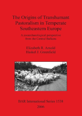 Book cover for The Origins of Transhumant Pastorialism in Temperate South Eastern Europe