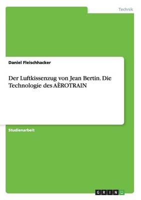 Book cover for Der Luftkissenzug von Jean Bertin. Die Technologie des AEROTRAIN