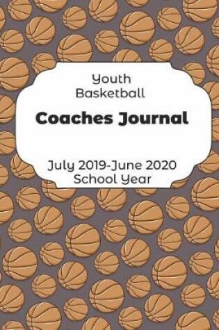 Cover of Youth Basketball Coaches Journal July 2019 - June 2020 School Year