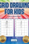 Book cover for Learn to sketch for kids (Grid drawing for kids - Anime)