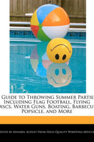 Cover of A Guide to Throwing Summer Parties