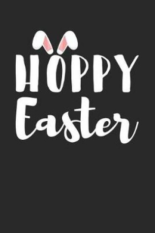 Cover of Easter Notebook - Hoppy Easter Funny Easter Happy Easter Pun Bunny Ears - Easter Journal - Easter Diary