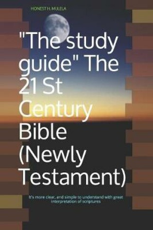 Cover of "the Study Guide" the 21 St Century Bible (Newly Testament)