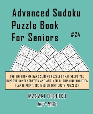 Book cover for Advanced Sudoku Puzzle Book For Seniors #24