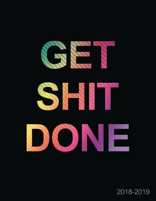 Book cover for Get Shit Done 2018-2019