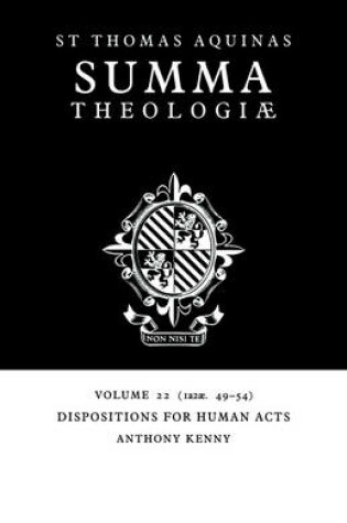 Cover of Summa Theologiae: Volume 22, Dispositions for Human Acts