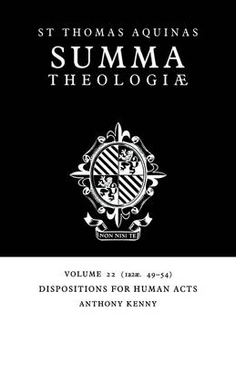 Book cover for Summa Theologiae: Volume 22, Dispositions for Human Acts