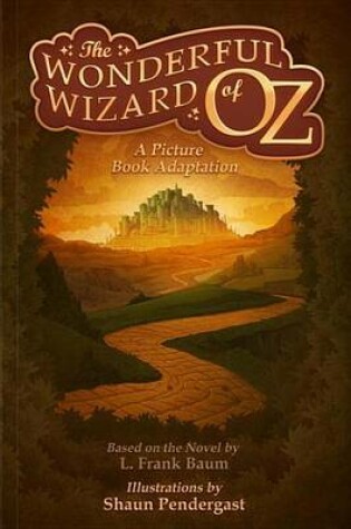 Cover of The Wonderful Wizard of Oz, a Picture Book Adaptation