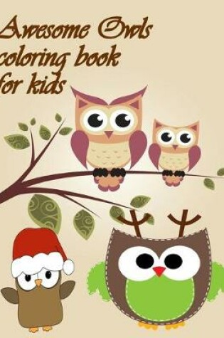 Cover of Awesome Owls Coloring Book For Kds