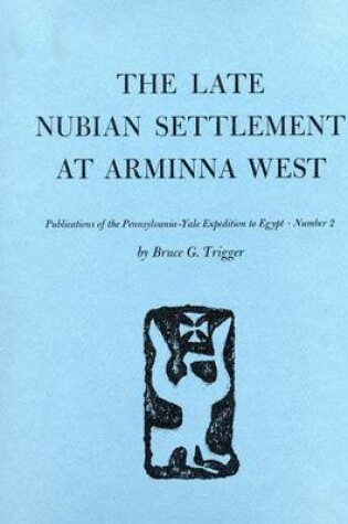 Cover of The Late Nubian Settlement at Arminna West