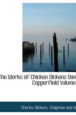 Cover of The Works of Chicken Dickens David Copperfield Volume II