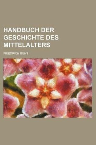 Cover of Handbuch Der Geschichte Des Mittelalters