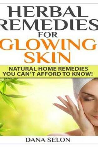 Cover of Herbal Remedies for Glowing Skin