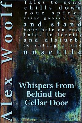 Book cover for Whispers from Behind the Cellar Door: Twelve Terrifying Tales to Take You Into the Night